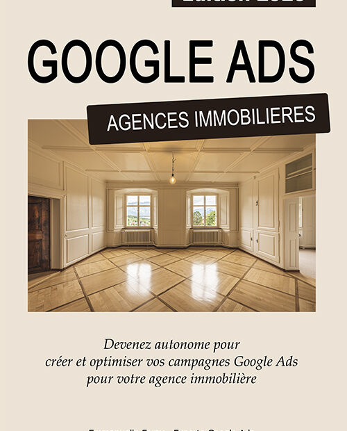 guide google ads agence immobiliere